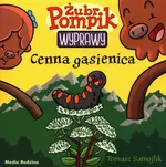 Żubr Pompik Wyprawy Tom 17 Cenna gąsienica - Tomasz Samojlik