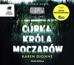 Córka króla moczarów - Karen Dionne