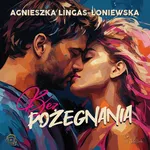 Bez pożegnania - Agnieszka Lingas-Łoniewska