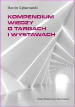 Kompendium wiedzy o targach i wystawach - Marcin Gębarowski