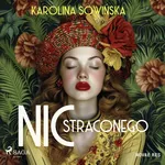 Nic straconego - Karolina Sowińska