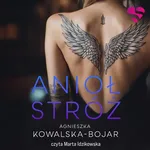 Anioł Stróż - Agnieszka Kowalska-Bojar