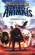 Spirit AnimalsTom 4 Upadek Bestii Ognista fala - Jonathan Auxier