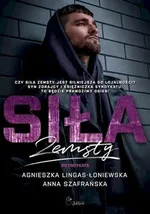 Siła zemsty - Agnieszka Lingas-Łoniewska