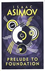 Prelude to Foundation - Isaac Asimov