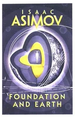 Foundation and Earth - Isaac Asimov