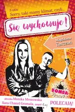 Z cyklu: Sorry, taki mamy klimat, czyli… Się wychowuje! - Magdalena Tarczoń