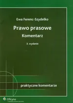 Prawo prasowe Komentarz - Ewa Ferenc-Szydełko