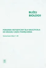 Bliżej biologii 2 poradnik metodyczny - Outlet - Ewa Kolankiewicz