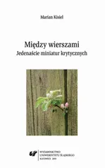 Między wierszami - 02 Poróżnienie. O "Dwóch śmierciach" Władysława Szlengla - Marian Kisiel