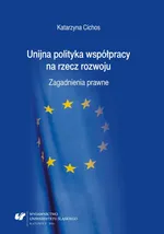 Unijna polityka współpracy na rzecz rozwoju - 04 Instrumenty unijnej polityki rozwojowej - Katarzyna Cichos
