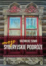 Moje syberyjskie podróże - Outlet - Kazimierz Sowa