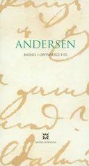 Baśnie i opowieści H.Ch. Andersena I - III - Outlet - Andersen Hans Christian