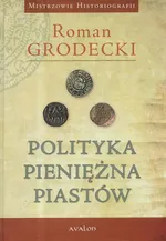 Polityka pieniężna Piastów - Outlet - Roman Grodecki