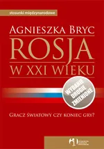 Rosja w XXI wieku - Outlet - Agnieszka Bryc