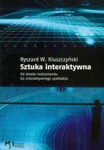 Sztuka interaktywna - Kluszczyński Ryszard W.
