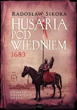 Husaria pod Wiedniem 1683 - Outlet - Radosław Sikora