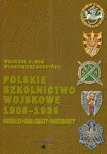 Polskie szkolnictwo wojskowe 1908-1939 Odznaki emblematy dokumenty - Outlet - Moś Wojciech B.
