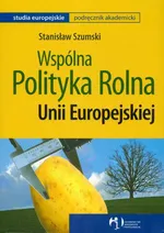 Wspólna polityka rolna UE - Outlet - Szumski Stanisław