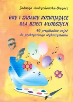 Gry i zabawy rozwijające dla dzieci młodszych - Outlet - Jadwiga Andrychowska-Biegacz