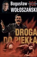 Droga do piekła  Stalin1941 - 1945 - Bogusław Wołoszański