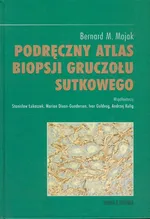 Podręczny atlas biopsji gruczołu sutkowego - Majak Bernard M.