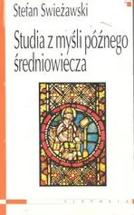 Studia z myśli późnego średniowiecza - Stefan Swieżawski