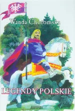 Legendy polskie - Outlet - Wanda Chotomska