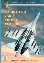 Uzbrojenie ZSRR i Rosji 1945-2000 - Outlet - M. Mikołajczuk