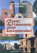 Zamki i warownie Ziemi Sandomierskiej - Agnieszka Sypek