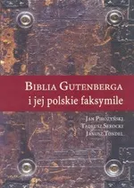 Biblia Gutenberga i jej polskie faksymilie - Jan Pirożyński