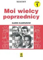 Moi wielcy poprzednicy t.1 - Outlet - Garri Kasparow