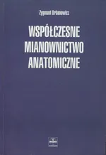 Współczesne mianownictwo anatomiczne - Zygmunt Urbanowicz