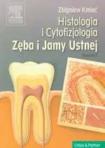 Histologia i cytofizjologia zęba i jamy ustnej - Zbigniew Kmieć