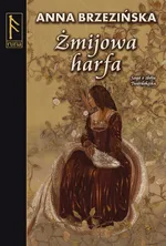 Żmijowa harfa Saga o zbóju Twardokęsku część 2 - Outlet - Anna Brzezińska