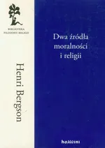 Dwa źródła moralności i religii - Outlet - Henri Bergson