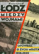 Łódź między wojnami - Michał Koliński