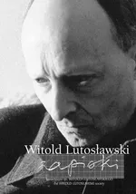 Zapiski - Witold Lutosławski