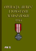 Operacja "Burza" i Powstanie Warszawskie