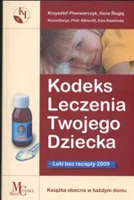 Kodeks leczenia twojego dziecka - Krzysztof Piwowarczyk