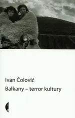 Bałkany terror kultury - Ivan Colovic