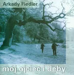 Mój ojciec i dęby - Outlet - Arkady Fiedler