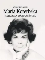 Maria Koterbska Karuzela mojego życia - Outlet - Roman Frankl