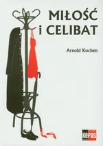 Miłość i celibat - Outlet - Arnold Kochen