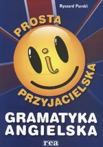 Prosta i przyjacielska gramatyka angielska - Ryszard Purski