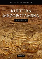 Kultura mezopotamska a Biblia - Outlet - Tomasz Jelonek