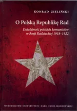 O Polską Republikę Rad - Konrad Zieliński