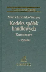 Kodeks spółek handlowych Komentarz - Marta Litwińska-Werner