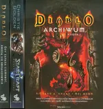 Diablo Archiwum Księga 1 / Diablo 3 Gdy zapada ciemność, rodzą się bohaterowie / Star Craft 2 Punkt krytyczny