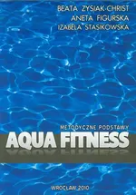 Aqua fitness metodyczne podstawy - Aneta Figurska